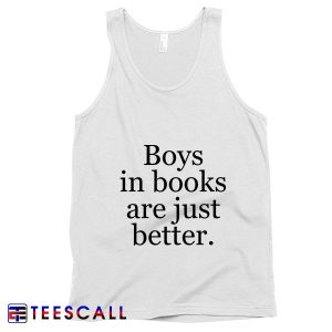 Tank Top Boys in books are just better Size S-3XL