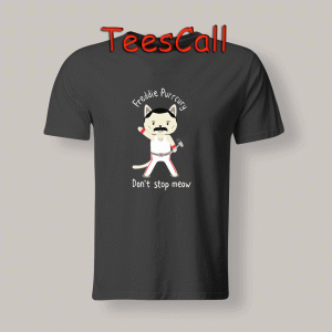 Tshirt Don't Stop Meow! Cute Freddie Cat