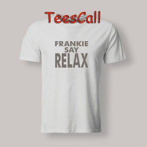 Tshirt FRANKIE SAY RELAX