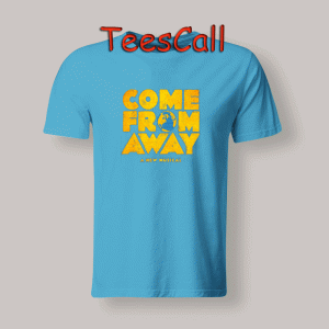 Tshirt Come From Away Blue
