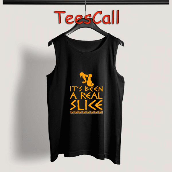 Tank Top It's Been A Real Slice