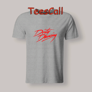 Tshirts Dirty Dancing