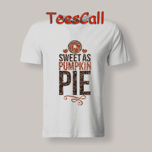 Tshirts Sweet As Pumpkin Pie