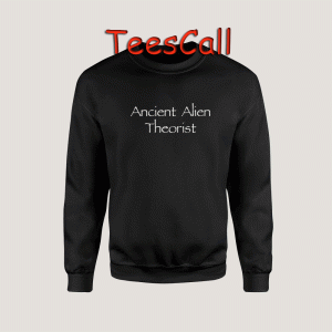 Sweatshirts Ancient Alien Theorist