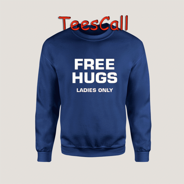 Sweatshirts Free Hugs Ladies Only