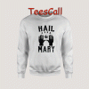 Sweatshirts Hail Mary