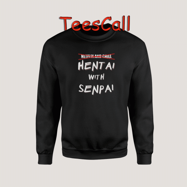 Sweatshirts Hentai With Senpai