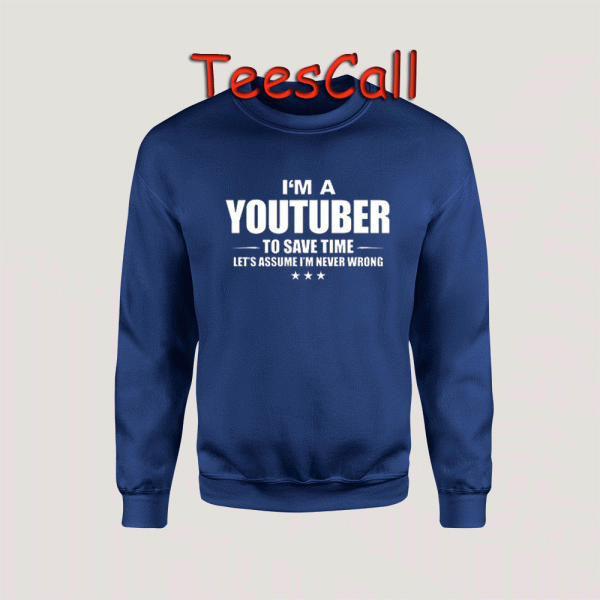 Sweatshirts I am Youtuber