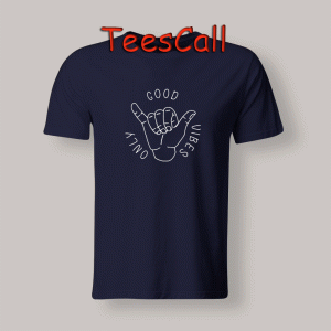 Tshirts Only Good Vibes
