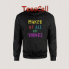 Sweatshirts Maker of All The Things