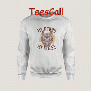 Sweatshirts My Beard My Rules