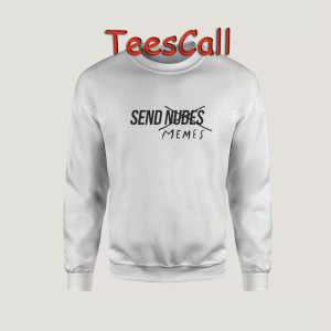 Sweatshirts Send Memes