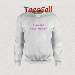 Sweatshirts Send Memes Kanji