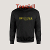 Sweatshirts dont let it break your heart