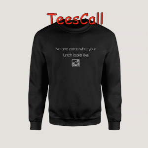 Sweatshirts No One Cares