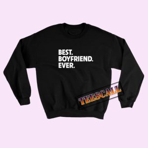 Sweatshirts BEST BOYFRIEND EVER