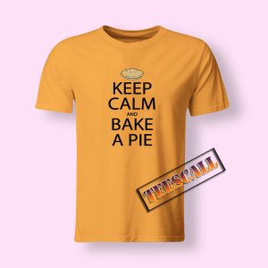 Tshirts Keep Calm and Bake A Pie
