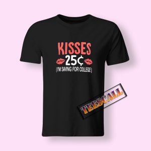 25 Cent Kisses Valentine's Day T-Shirt