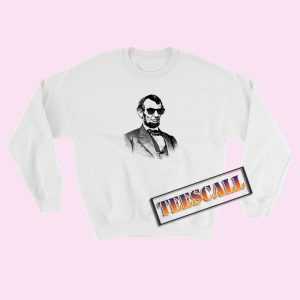 Sweatshirts Abe Lincoln Vibes