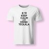 Keep Calm And Drink Tequila T-Shirt