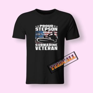Proud Stepson Of Submarine Veteran T-Shirt