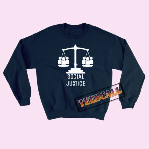 Sweatshirts Social Justice