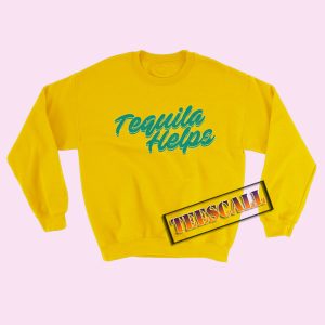 Sweatshirts Tequila Helps