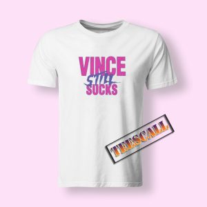 Vince Still Sucks Logo T-Shirt