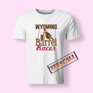 Wyoming Barrel Racer T-Shirt