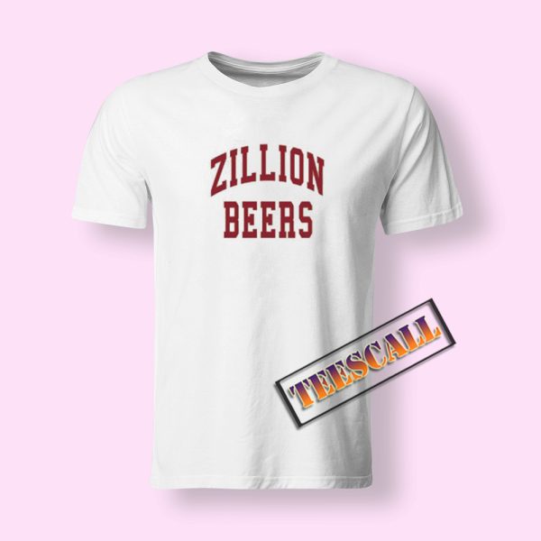 Zillion Beers T-Shirt