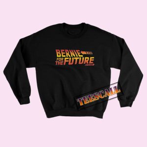 Bernie for The Future Go Vote Sweatshirts