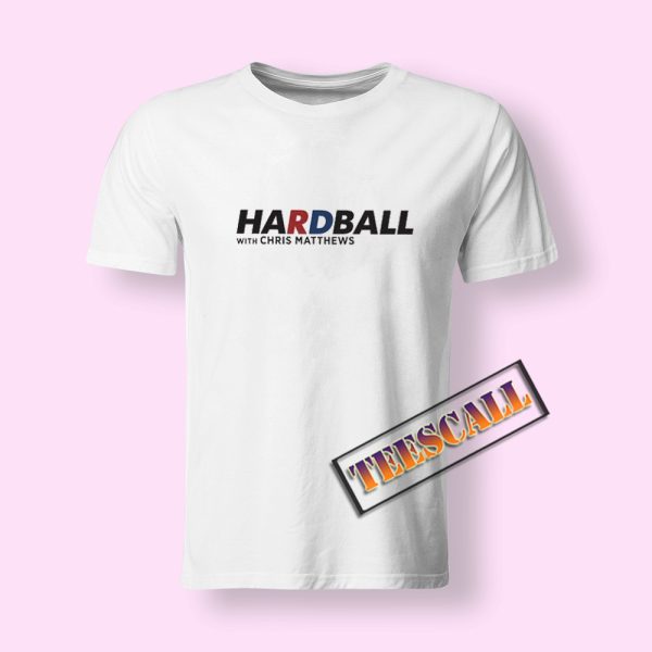 Hardball With Chris Matthew Tshirts