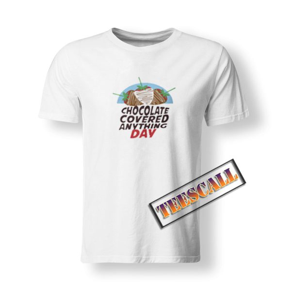 Chocolate-Covered-Anything-Day-T-Shirt