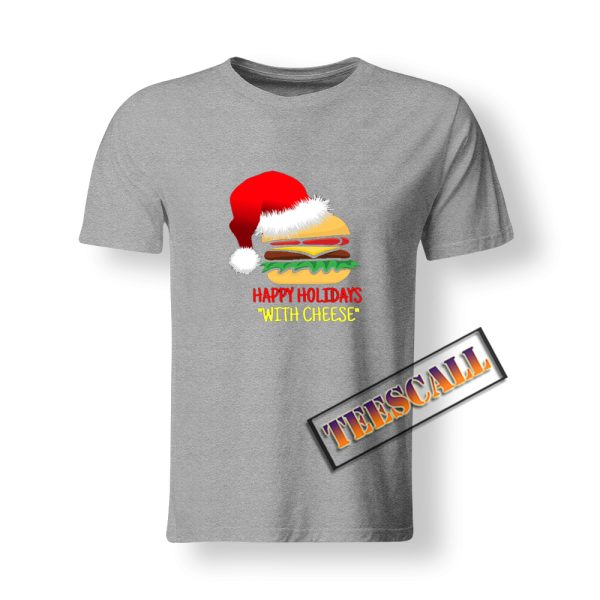 Holidays-With-Cheese-T-Shirt