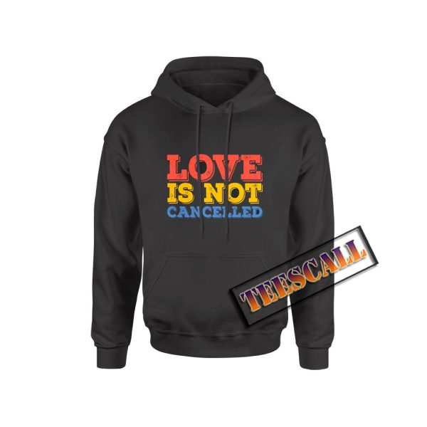 Love-Is-Not-Cancelled-Hoodie-Black