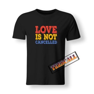 Love-Is-Not-Cancelled-T-Shirt-Black