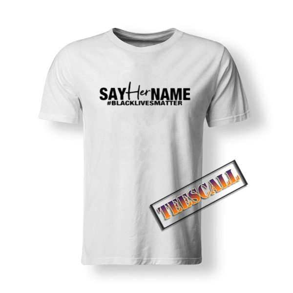 Say-Her-Name-T-Shirt