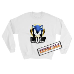 Don't Stop Sonic Sweatshirt