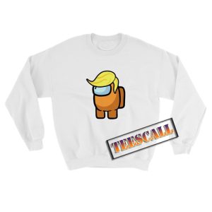Donald Trump Among Us Sweatshirt