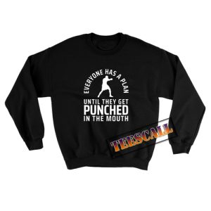 Mike Tyson Quote Sweatshirt